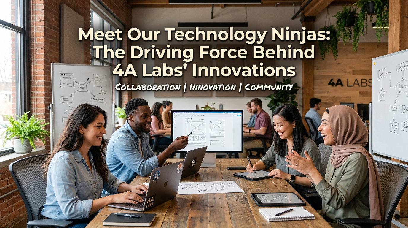 Meet Our Technology Ninjas: The Driving Force Behind 4A Labs' Innovations